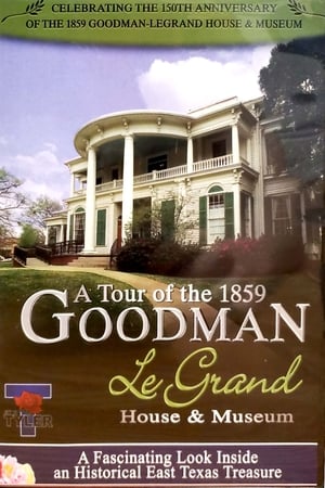 A Tour Of The 1859 Goodman LeGrand House & Museum