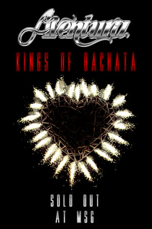 Poster Aventura: Kings of Bachata: Sold Out at Madison Square Garden 2007