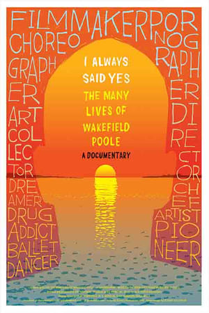 Poster I Always Said Yes: The Many Lives of Wakefield Poole (2013)