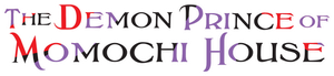 The Demon Prince of Momochi House