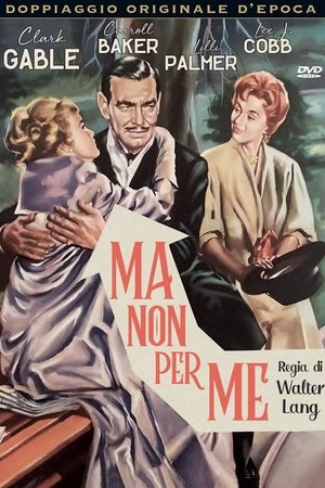Ma non per me (1959)