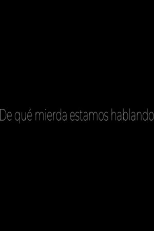 De qué mierda estamos hablando