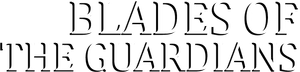 Blades of the Guardians