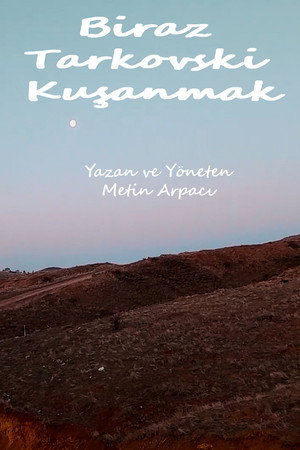 Biraz Tarkovski Kuşanmak