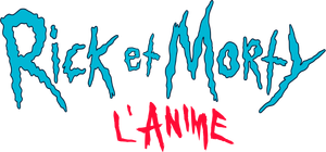 Rick et Morty : L’Anime