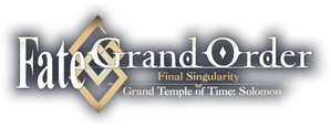 Fate/Grand Order เฟทแกรนด์ออเดอร์ : วิหารเวลาฐานันดรโซโลมอน
