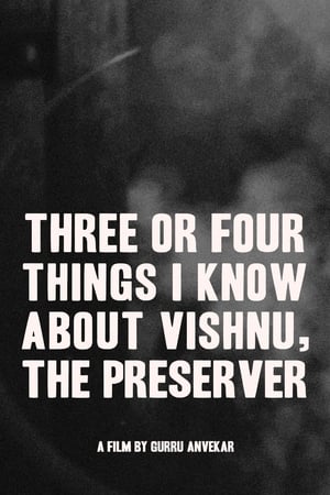 Poster Three or Four Things I Know About Vishnu, The Preserver 2021