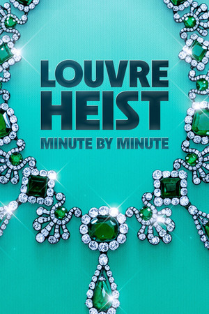 Louvre Heist: Minute by Minute (2025)