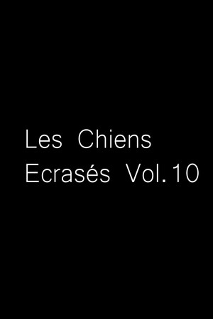 Les Chiens Écrasés vol.10