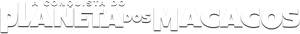 A Conquista do Planeta dos Macacos