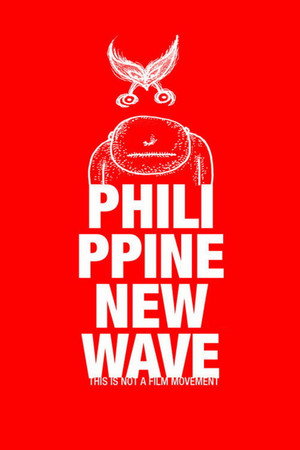 Philippine New Wave: This Is Not a Film Movement