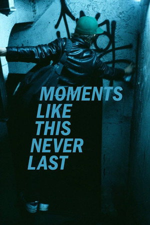 Moments Like This Never Last