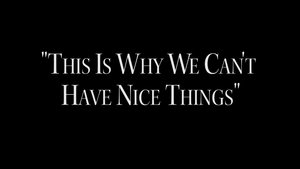 The Making of a Song This Is Why We Can't Have Nice Things