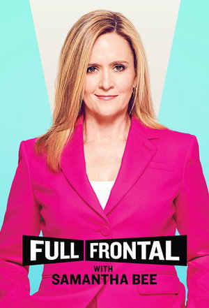Постер сериала «Full Frontal with Samantha Bee (2016 - 2022)» — (14 из 31)