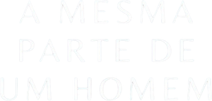 A Mesma Parte de Um Homem