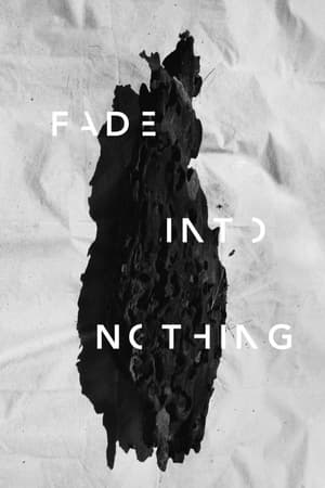 Poster Fade Into Nothing (2017)
