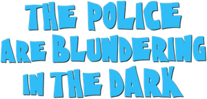 The Police Are Blundering in the Dark