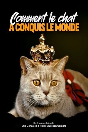 Comment le chat a conquis le monde Comment le chat a conquis le monde