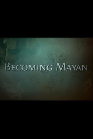 Becoming Mayan: Creating Apocalypto poster