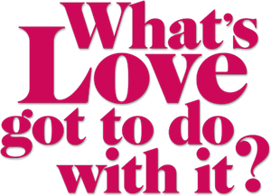 What's Love Got to Do with It?