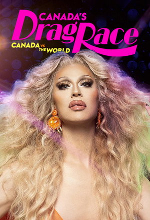 Canada's Drag Race: Canada vs The World