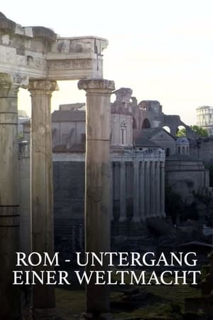 Rom - Untergang einer Weltmacht