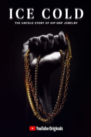 Poster Ice Cold: The Untold Story of Hip Hop Jewelry (2020)