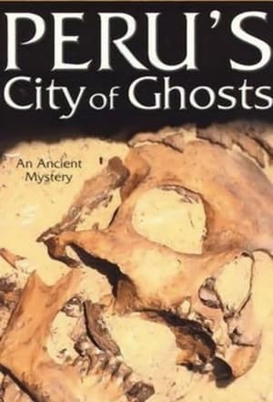 Peru's City of Ghosts (2000)