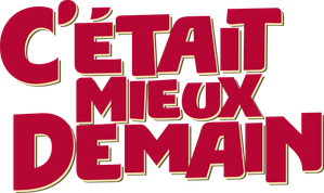 C'était mieux demain