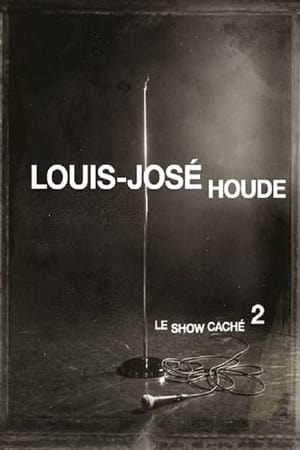 Poster Louis-José Houde : Le show caché 2 (2013)