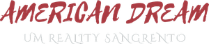 American Dream - Um Reality Sangrento