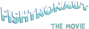 Fishtronaut: The Movie