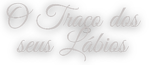 O Traço dos seus Lábios — Logos 1
