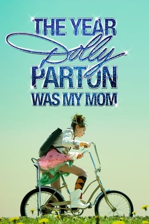 Poster The Year Dolly Parton Was My Mom (2011)