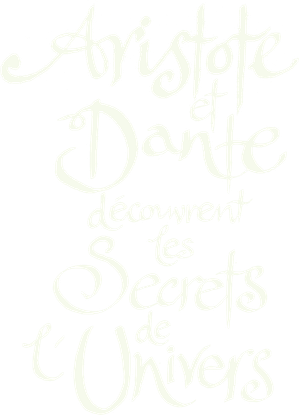 Aristote et Dante Découvrent les Secrets de l'Univers