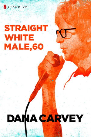 Dana Carvey: Straight White Male, 60