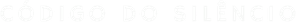 Código do Silêncio — Logos 3