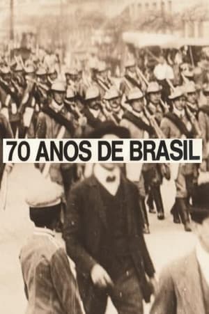 70 Anos de Brasil (Da Belle Époque aos Nossos Dias)