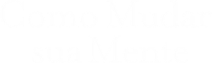 Cómo cambiar tu mente — Logos 11