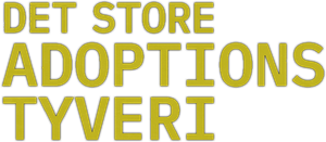 Det store adoptionstyveri