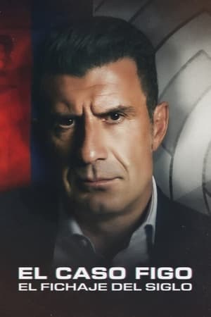 Poster El caso Figo: El fichaje del siglo 2022