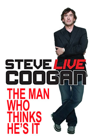 Steve Coogan: The Man Who Thinks He's It poster