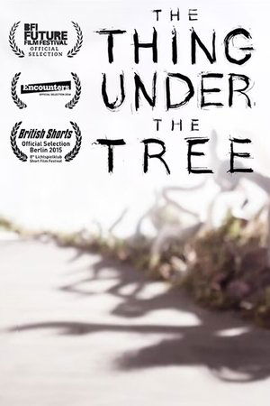 The Thing Under the Tree film complet