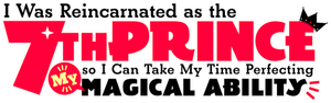 I Was Reincarnated as the 7th Prince so I Can Take My Time Perfecting My Magical Ability