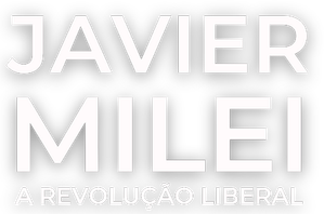 Javier Milei: la revolución liberal