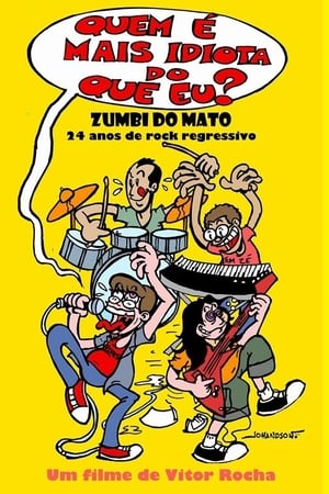 Quem é mais idiota do que eu? - Zumbi do Mato: 24 anos de rock regressivo film complet