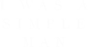 I Was a Simple Man — Logos 1