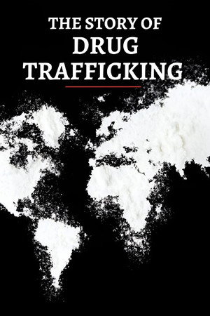 The Story of Drug Trafficking