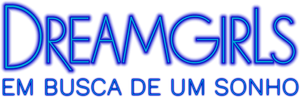 Dreamgirls: Em Busca de um Sonho