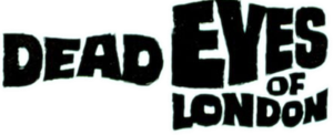 Dead Eyes of London